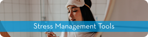 An image of a woman with a sleep mask and relaxation products. Text says: Stress Management Tools